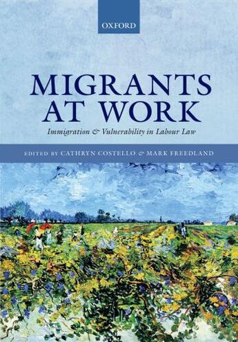 Couverture du livre « Migrants at Work: Immigration and Vulnerability in Labour Law » de Cathryn Costello aux éditions Oup Oxford