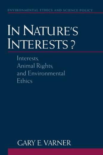 Couverture du livre « In Nature's Interests?: Interests, Animal Rights, and Environmental Et » de Varner Gary E aux éditions Oxford University Press Usa