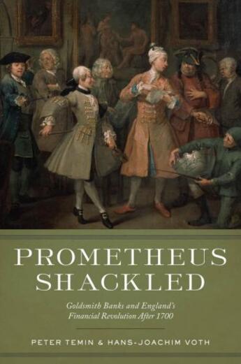 Couverture du livre « Prometheus Shackled: Goldsmith Banks and England's Financial Revolutio » de Voth Hans-Joachim aux éditions Oxford University Press Usa