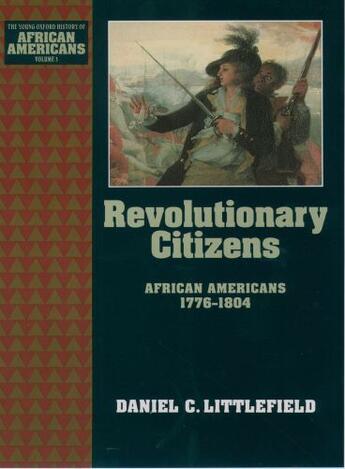 Couverture du livre « Revolutionary Citizens: African Americans 1776-1804 » de Littlefield Daniel C aux éditions Oxford University Press Usa