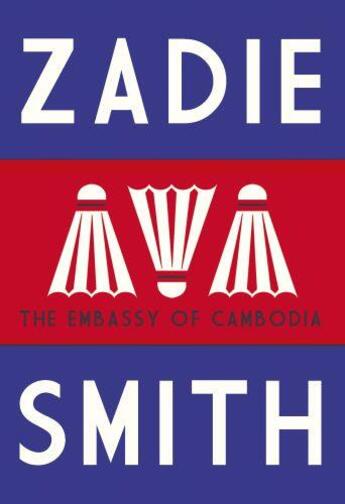 Couverture du livre « THE EMBASSY OF CAMBODIA » de Zadie Smith aux éditions Hamish Hamilton