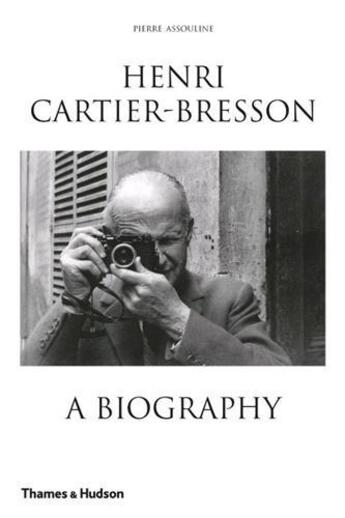 Couverture du livre « Henri cartier-bresson: a biography (paperback) » de Pierre Assouline aux éditions Thames & Hudson