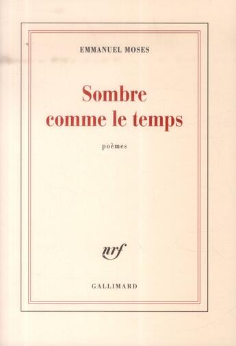 Couverture du livre « Sombre comme le temps » de Emmanuel Moses aux éditions Gallimard