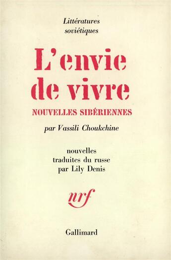 Couverture du livre « L'envie de vivre - nouvelles siberiennes » de Vassili Choukchine aux éditions Gallimard