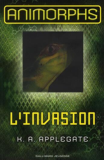 Couverture du livre « Animorphs t.1 ; l'invasion » de K.A. Applegate aux éditions Gallimard-jeunesse