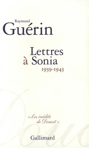 Couverture du livre « Lettres a sonia - (1939-1943) » de Raymond Guerin aux éditions Gallimard