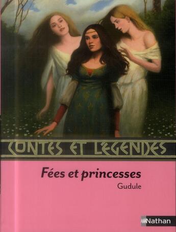 Couverture du livre « CONTES ET LEGENDES ; fées et princesses » de Gudule aux éditions Nathan