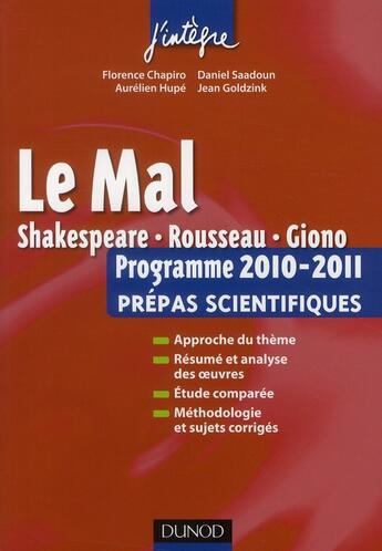 Couverture du livre « Le mal ; l'épreuve français/philo pour les prépas scientifiques ; programme 2010/2011 » de Florence Chapiro et Aurelien Hupe aux éditions Dunod