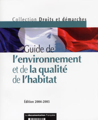 Couverture du livre « Guide de l'environnement et de la qualité de l'habitat (édition 2004/2005) » de  aux éditions Documentation Francaise