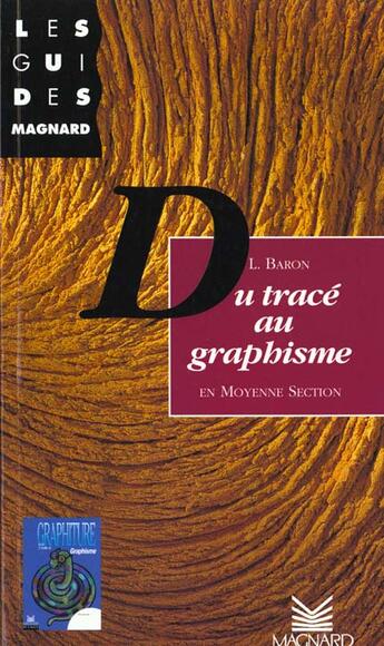 Couverture du livre « Les guides ; du tracé au graphisme en moyenne section » de L Baron aux éditions Magnard