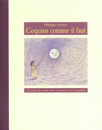 Couverture du livre « Coquins comme il faut ; un traité de savoir-vivre, 3 contes et 24 comptines » de Philippe Dumas aux éditions Ecole Des Loisirs