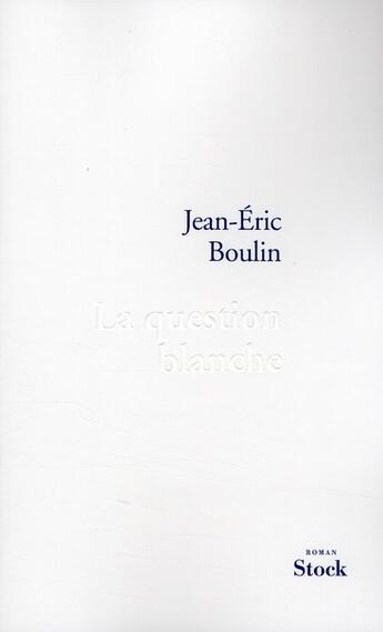 Couverture du livre « La question blanche » de Boulin-J.E aux éditions Stock