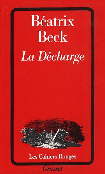 Couverture du livre « La décharge » de Beatrix Beck aux éditions Grasset