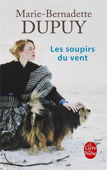 Couverture du livre « L'orpheline des neiges Tome 3 : les soupirs du vent » de Marie-Bernadette Dupuy aux éditions Le Livre De Poche