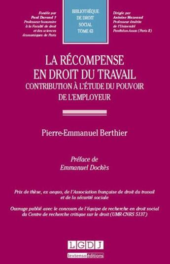 Couverture du livre « La récompense en droit du travail ; contribution à l'étude du pouvoir de l'employeur » de Pierre-Emmanuel Berthier aux éditions Lgdj