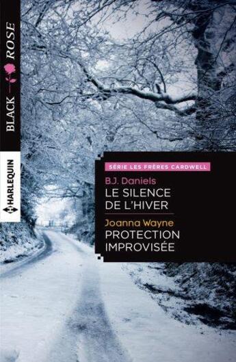 Couverture du livre « Le silence de l'hiver ; protection improvisée » de Joanna Wayne et B. J. Daniels aux éditions Harlequin