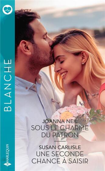 Couverture du livre « Sous le charme du patron ; une seconde chance à saisir » de Susan Carlisle et Joanna Neil aux éditions Harlequin