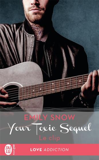 Couverture du livre « Your Toxic Sequel (Tome 0.5) - Le clip » de Emily Snow aux éditions J'ai Lu