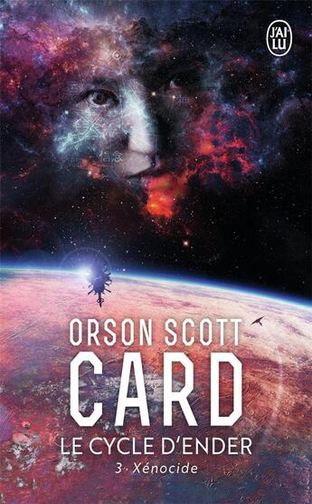 Couverture du livre « Le cycle d'Ender Tome 3 : Xénocide » de Orson Scott Card aux éditions J'ai Lu