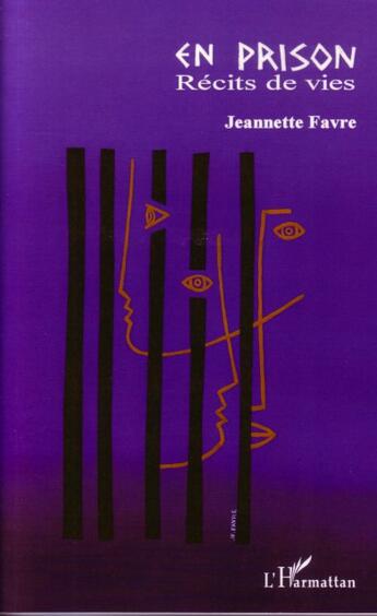 Couverture du livre « En prison - recits de vies » de Jeannette Favre aux éditions L'harmattan