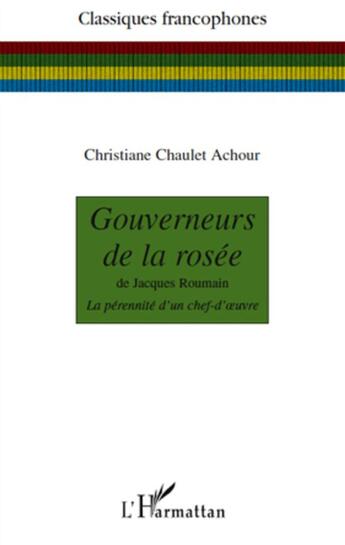 Couverture du livre « Gouverneurs de la rosée, de Jacques Roumain ; la pérennité d'un chef-d'oeuvre » de Christiane Chaulet Achour aux éditions L'harmattan