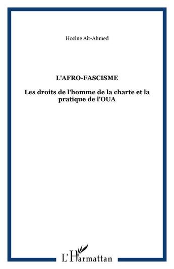 Couverture du livre « L'Afro-fascisme » de Hocine Ait-Ahmed aux éditions Editions L'harmattan