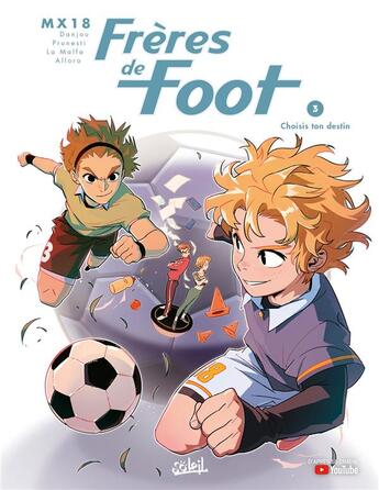 Couverture du livre « Frères de foot Tome 3 : Choisis ton destin » de Ludovic Danjou et Mx18 et Alessio Zonno aux éditions Soleil