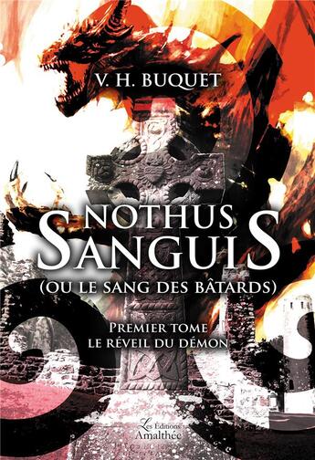 Couverture du livre « Nothus sanguis (ou le sang des bâtards) t.1 ; le réveil du démon » de V.H. Buquet aux éditions Amalthee