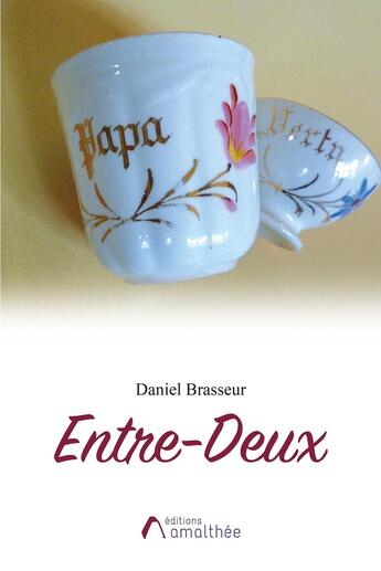 Couverture du livre « Entre-deux » de Daniel Brasseur aux éditions Amalthee