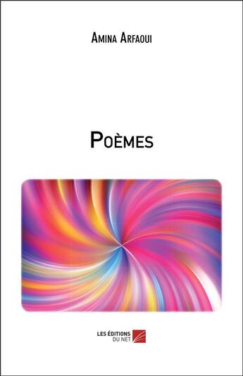 Couverture du livre « Poèmes » de Amina Arfaoui aux éditions Editions Du Net