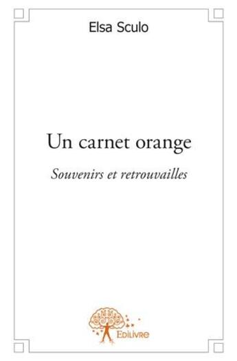 Couverture du livre « Un carnet orange » de Elsa Sculo aux éditions Edilivre