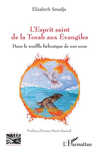 Couverture du livre « L'Esprit saint de la Torah aux Évangiles : Dans le souffle hébraïque de son nom » de Elisabeth Smadja aux éditions L'harmattan