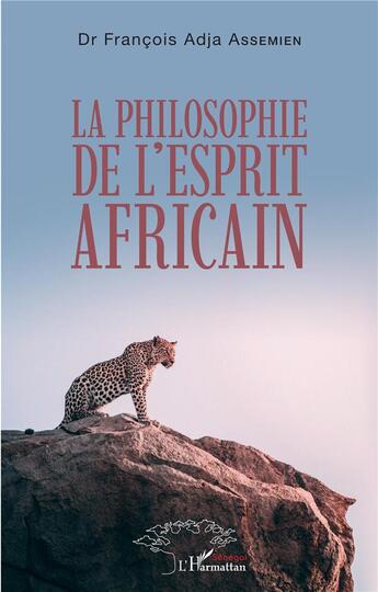 Couverture du livre « La philosophie de l'esprit africain » de Francois Adja Assemien aux éditions L'harmattan