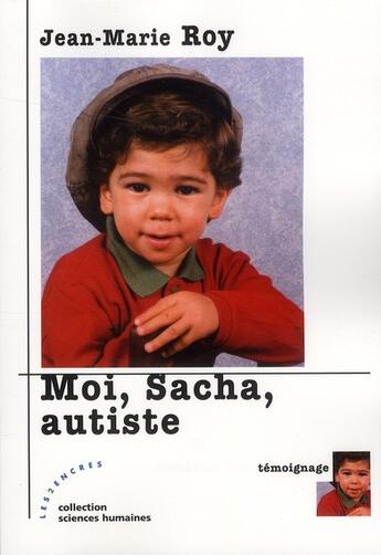 Couverture du livre « Moi, Sacha, autiste » de Jean-Marie Roy aux éditions Les Deux Encres