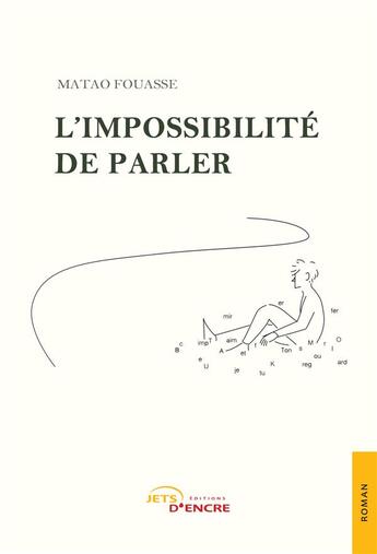 Couverture du livre « L'impossibilite de parler » de Fouasse Matao aux éditions Jets D'encre