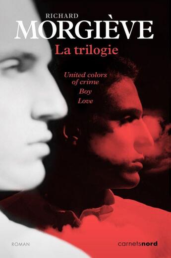 Couverture du livre « La trilogie » de Richard Morgieve aux éditions Carnets Nord