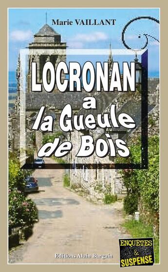 Couverture du livre « Locronan a la gueule de bois » de Marie Vaillant aux éditions Bargain