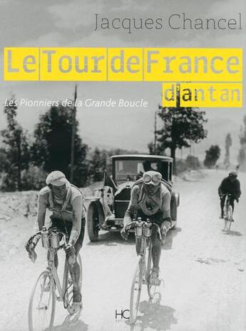 Couverture du livre « Le tour de France d'antan » de Jacques Chancel aux éditions Herve Chopin