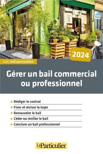 Couverture du livre « Gérer un bail commercial ou professionnel » de Le Particulier Editi aux éditions Le Particulier