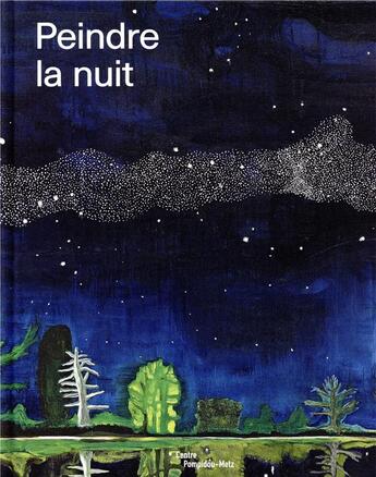 Couverture du livre « Peindre la nuit » de Michael Foessel aux éditions Centre Pompidou Metz