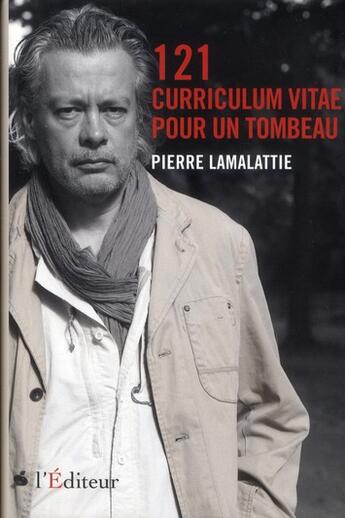 Couverture du livre « 121 curriculum vitae pour un tombeau » de Pierre Lamalattie aux éditions L'editeur