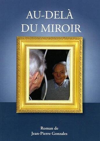 Couverture du livre « Au-dela du miroir » de Gonzales J.P. aux éditions Id