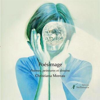 Couverture du livre « Poésimage » de Christiana Moreau aux éditions Stellamaris