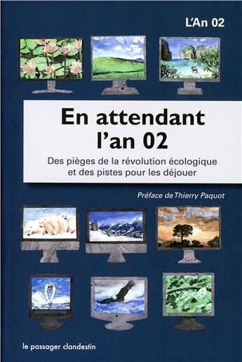 Couverture du livre « En attendant l'an 02 ; des pièges de la révolution écologique » de  aux éditions Le Passager Clandestin