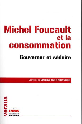 Couverture du livre « Michel foucault et la consommation - gouverner et seduire » de Gicquel/Roux aux éditions Ems