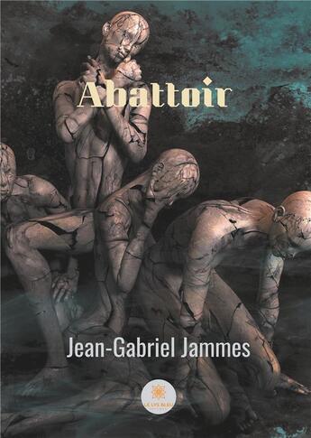 Couverture du livre « Abattoir » de Jean-Gabriel Jammes aux éditions Le Lys Bleu