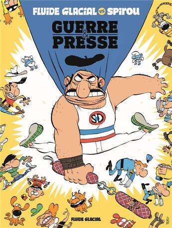 Couverture du livre « Fluide Glacial VS Spirou ; guerre & presse » de  aux éditions Fluide Glacial