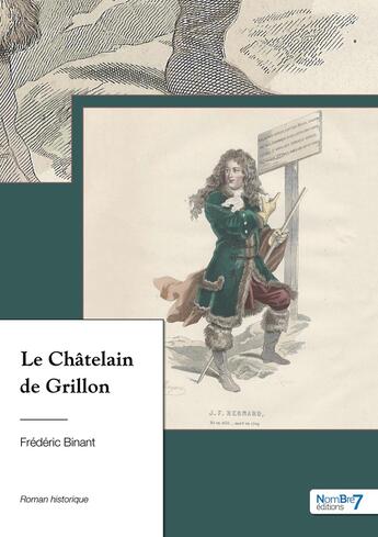 Couverture du livre « Le châtelain de grillon » de Frederic Binant aux éditions Nombre 7