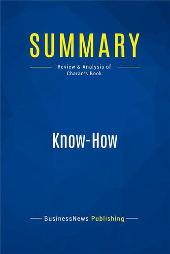 Couverture du livre « Summary: Know-How : Review and Analysis of Charan's Book » de  aux éditions Business Book Summaries