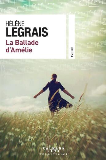 Couverture du livre « La ballade d'Amélie » de Hélène Legrais aux éditions Calmann-levy